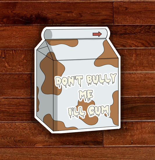 NSFW Don't Bully Me Sticker