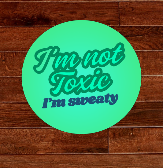 I'm Not Toxic Pin/Button