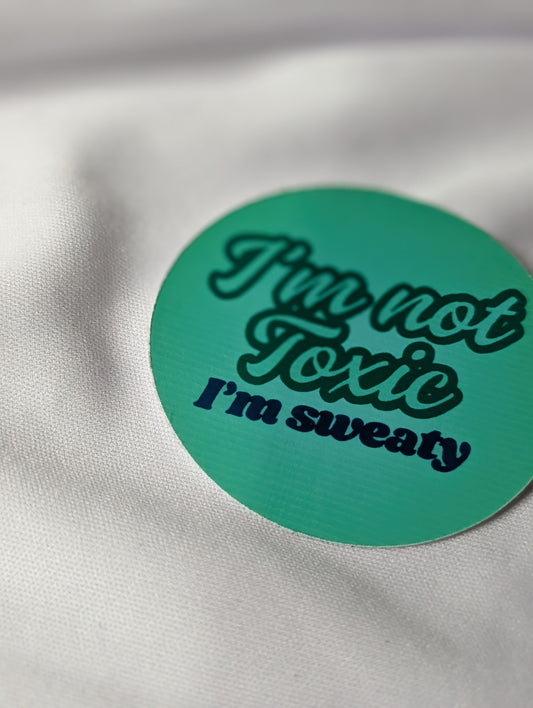 I'm Not Toxic Sticker